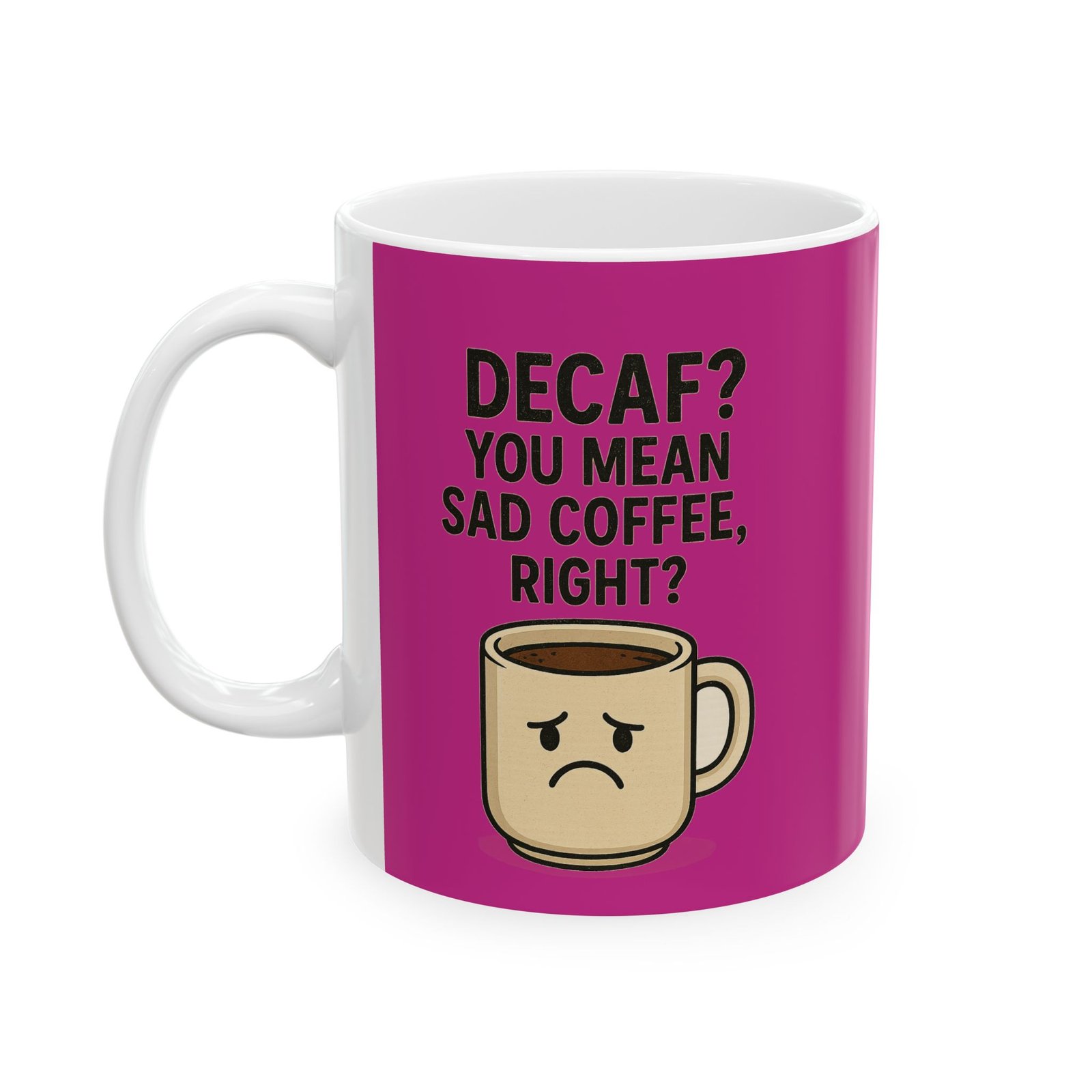 Personalized Funny "Decaf? Ceramic Mug - Image 2