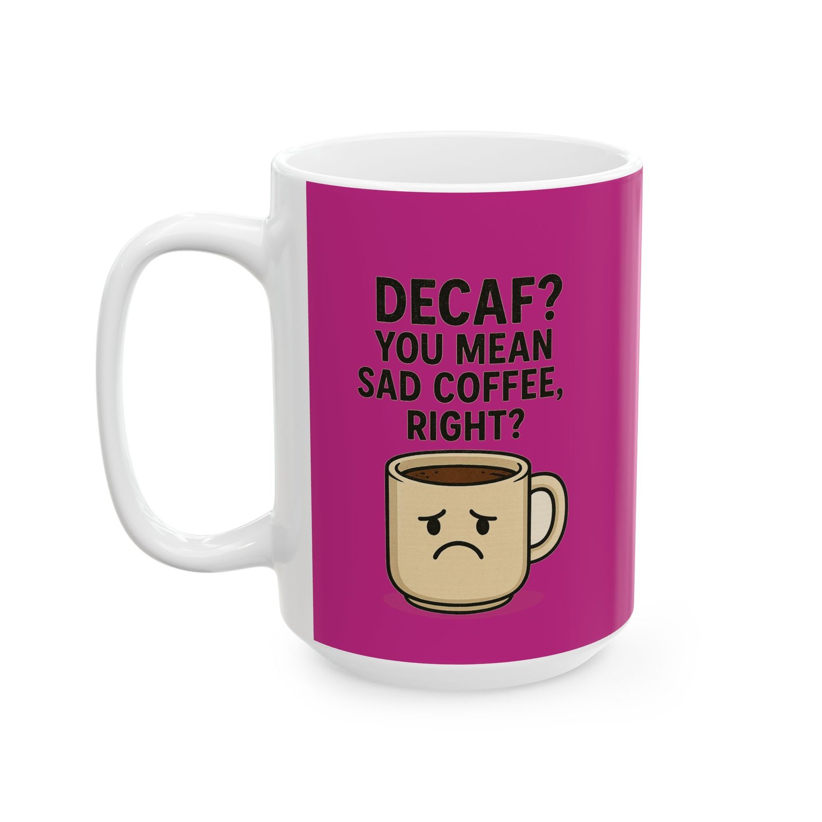 Personalized Funny "Decaf? Ceramic Mug - Image 4