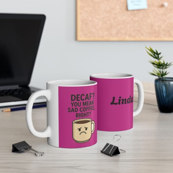 Personalized Funny "Decaf? Ceramic Mug